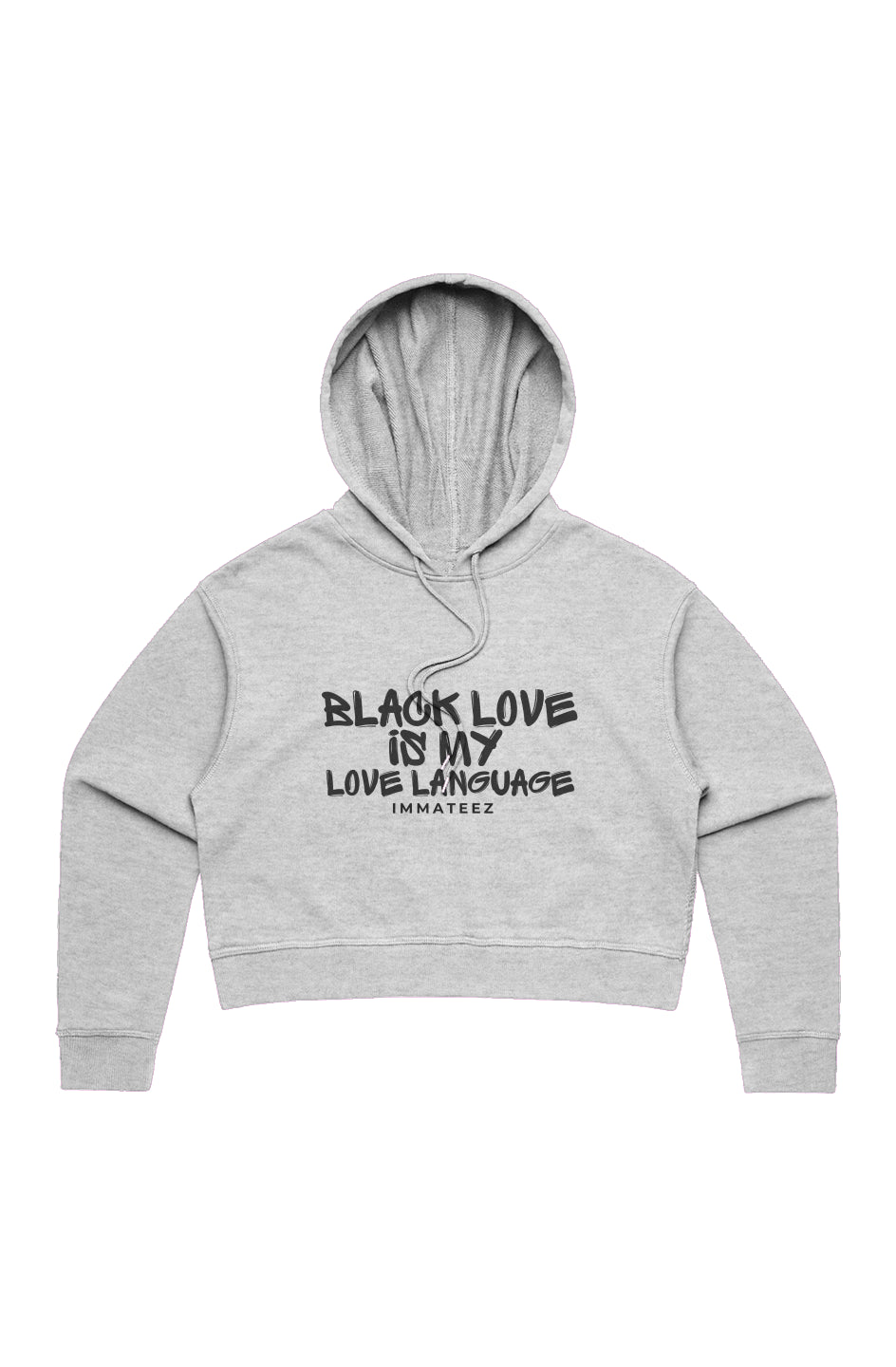 Black Love is My Love Language  CROP HOOD