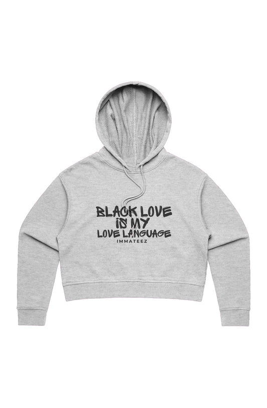 Black Love is My Love Language  CROP HOOD